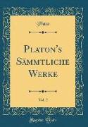 Platon's Sämmtliche Werke, Vol. 2 (Classic Reprint)