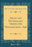Archiv Des Historischen Vereins Für Niedersachsen, 1848 (Classic Reprint)