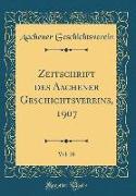 Zeitschrift Des Aachener Geschichtsvereins, 1907, Vol. 29 (Classic Reprint)