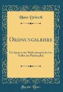 Ordnungslehre: Ein System Des Nichtmetaphysischen Teiles Der Philosophie (Classic Reprint)