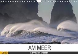 Am Meer. Sehnsucht Wasser (Wandkalender 2019 DIN A4 quer)