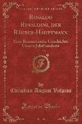 Rinaldo Rinaldini, Der Räuber-Hauptmann, Vol. 3 of 6: Eine Romantische Geschichte Unsers Jahrhunderts (Classic Reprint)