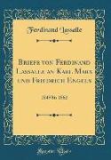 Briefe Von Ferdinand Lassalle an Karl Marx Und Friedrich Engels: 1849 Bis 1862 (Classic Reprint)