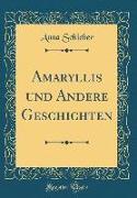 Amaryllis Und Andere Geschichten (Classic Reprint)