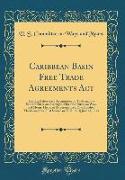 Caribbean Basin Free Trade Agreements ACT: Hearing Before the Subcommittee on Trade and the Subcommittee on Oversight of the Committee on Ways and Mea