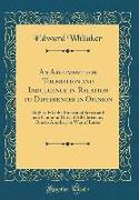 An Argument for Toleration and Indulgence in Relation to Differences in Opinion: Both as It Is the Interest of States and as a Common Duty of All Chri