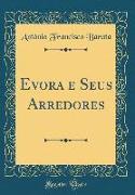 Evora E Seus Arredores (Classic Reprint)