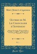 OEuvres de M. Le Chancelier d'Aguesseau, Vol. 1