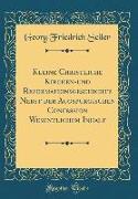 Kleine Christliche Kirchen-Und Reformationsgeschichte Nebst Der Augspurgischen Confession Wesentlichem Inhalt (Classic Reprint)