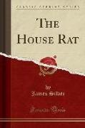 The House Rat (Classic Reprint)