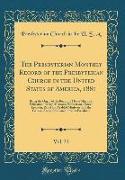 The Presbyterian Monthly Record of the Presbyterian Church in the United States of America, 1881, Vol. 32: Being the Organ of the Boards of Home Missi