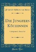 Die Jungfern Köchinnen