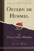 Ostern Im Himmel (Classic Reprint)