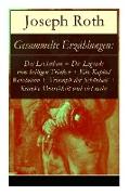 Gesammelte Erzählungen: Der Leviathan + Die Legende vom heiligen Trinker + Ein Kapitel Revolution + Triumph der Schönheit + Kranke Menschheit