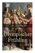 Olympischer Frühling: Mythologisches Epos: Band 1 bis 5