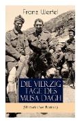 Die vierzig Tage des Musa Dagh (Historischer Roman): Eindrucksvolles Epos über die Vernichtung eines Volkes - Der Völkermord an den Armeniern