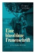 Eine blassblaue Frauenschrift (Historischer Roman): Geschichte einer Liebe in der Zeit des Nationalsozialismus