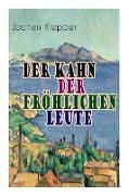 Der Kahn der fröhlichen Leute: Humorvoller Klassiker der Deutschen Literatur