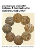 Contemporary Counterfeit Halfpenny & Farthing Families