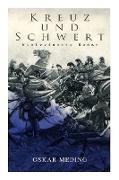 Kreuz und Schwert: Historischer Roman