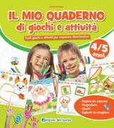 Il mio quaderno di giochi e attività 4/5 anni