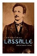 Lassalle: Historischer Roman: Ein Leben für Freiheit und Liebe