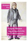 Kaspar Hauser - Augenzeugenberichte und Selbstzeugnisse