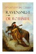 Ravensnest oder die Rothäute: Wildwestroman vom Autor von Der letzte Mohikaner