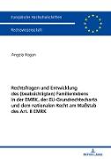 Rechtsfragen und Entwicklung des (beabsichtigten) Familienlebens in der EMRK, der EU-Grundrechtecharta und dem nationalen Recht am Maßstab des Art. 8 EMRK