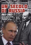 Un secolo di Russia. 1917-2017. Dalla rivoluzione bolscevica a Vladimir Putin