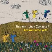 Sind wir bald zuhause?