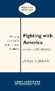 Fighting with America: A Lowy Institute Paper: Penguin Special
