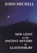 New Light on the Ancient Mystery of Glastonbury