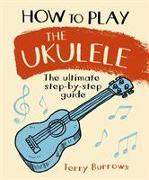 How to Play the Ukulele