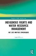 Indigenous Rights and Water Resource Management