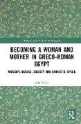 Becoming a Woman and Mother in Greco-Roman Egypt