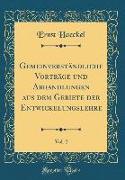 Gemeinverständliche Vorträge Und Abhandlungen Aus Dem Gebiete Der Entwickelungslehre, Vol. 2 (Classic Reprint)