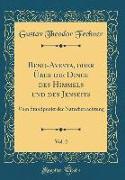 Bend-Avesta, Oder Über Die Dinge Des Himmels Und Des Jenseits, Vol. 2: Vom Standpunkt Der Naturbetrachtung (Classic Reprint)