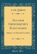 Aus Dem Griechischen Schulwesen: Eudemos Von Milet Und Verwandtes (Classic Reprint)