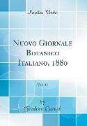 Nuovo Giornale Botanico Italiano, 1880, Vol. 12 (Classic Reprint)