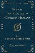 Scenas Innocentes Da Comedia Humana (Classic Reprint)