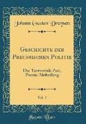 Geschichte Der Preussischen Politik, Vol. 2: Die Territoriale Zeit, Zweite Abtheilung (Classic Reprint)