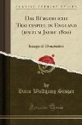 Das Bürgerliche Trauerspiel in England (Bis Zum Jahre 1800): Inaugural-Dissertation (Classic Reprint)