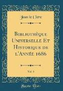 Bibliothèque Universelle Et Historique de l'Année 1686, Vol. 3 (Classic Reprint)