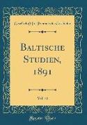 Baltische Studien, 1891, Vol. 41 (Classic Reprint)