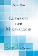Elemente Der Mineralogie (Classic Reprint)