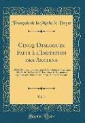 Cincq Dialogues Faits à l'Imitation des Anciens, Vol. 1