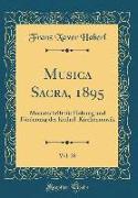 Musica Sacra, 1895, Vol. 28: Monatschrift Für Hebung Und Förderung Der Kathol. Kirchenmusik (Classic Reprint)