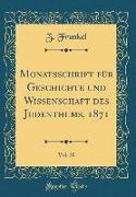 Monatsschrift Für Geschichte Und Wissenschaft Des Judenthums, 1871, Vol. 20 (Classic Reprint)