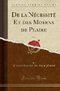 de la Nécessité Et Des Moyens de Plaire, Vol. 1 (Classic Reprint)